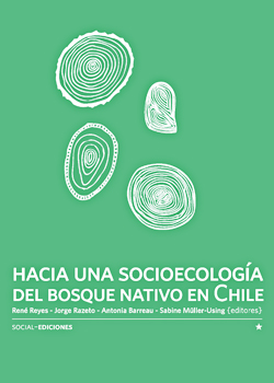 Cubierta para Hacia una socioecología del bosque nativo en Chile