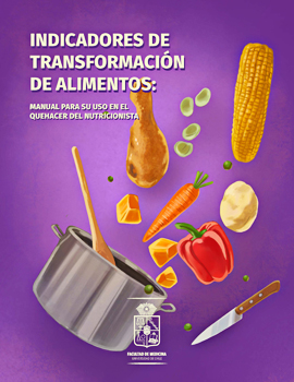 Cubierta para Indicadores de transformación de alimentos: manual para su uso en el quehacer del nutricionista