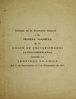 Cubierta para Informe de la Secretaría General a la primera asamblea de la Unión de Universidades Latinoamericanas: Santiago de Chile del 23 de noviembre al 4 de diciembre de 1953