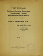 Cubierta para Reformas religiosas, sociales, electorales, económicas y políticas de la Constitución del año 33: promulgadas el 18- de septiembre de 1925 : efectos del parlamentarismo en Chile