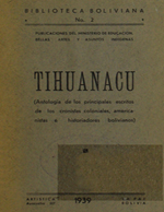 Cubierta para Tihuanacu : (antología de los principales escritos de los cronistas coloniales, americanistas e historiadores bolivianos)
