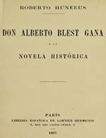 Cubierta para Don Alberto Blest Gana y la novela histórica