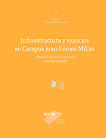 Cubierta para Infraestructura y espacios en Campus Juan Gómez Millas: desarrollo de un Campus multi e interdisciplinario