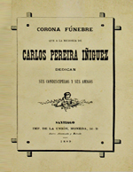 Cubierta para Corona fúnebre que a la memoria de Carlos Pereira Iñiguez dedican sus condiscípulos y sus amigos