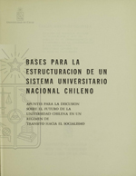 Cubierta para Bases para la estructuración de un sistema universitario nacional chileno: apuntes para la discusión sobre el futuro de la universidad chilena en un regimen de transito hacia el socialismo
