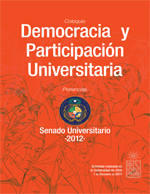 Cubierta para Coloquio democracia y participación universitaria: actividad realizada en la Universidad de Chile por el Senado Universitario el 1° de diciembre de 2011