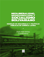 Cubierta para Neoliberalismo, Neodesarrollismo y Socialismo bolivariano: modelos de desarrollo y políticas públicas en América Latina