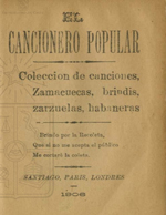 Cubierta para El cancionero popular: colección de canciones, zamacuecas, brindis, zarzuelas, habaneras